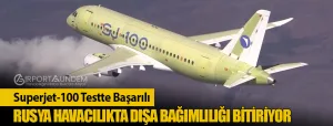 Superjet-100-Testte-Başarılı-Rusya-Havacılıkta-Dışa-Bağımlılığı-Bitiriyor