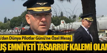 TALPA'dan Dünya Pilotlar Günü'ne Özel Mesaj: Uçuş Emniyeti Tasarruf Kalemi Olamaz