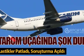 TAROM Uçağında Şok Durum: Lastikler Patladı, Soruşturma Açıldı
