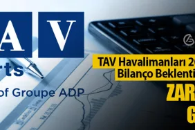 TAV Havalimanları 2025 1. Çeyrek Bilanço Beklentileri Açıklandı: Zararda mı Geliyor?