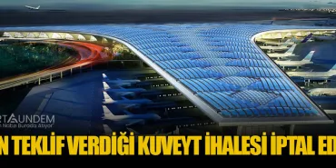 TAV’ın Teklif Verdiği Kuveyt İhalesi İptal Edildi