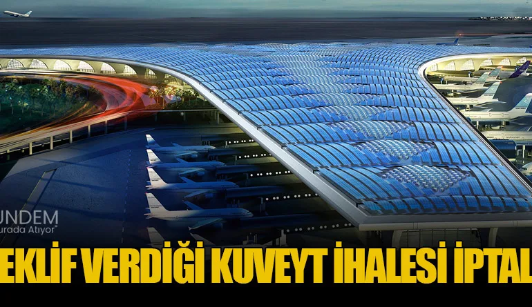 TAV’ın Teklif Verdiği Kuveyt İhalesi İptal Edildi