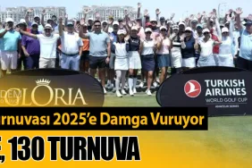 THY Golf Turnuvası 2025’e Damga Vuruyor: 83 Ülke, 130 Turnuva