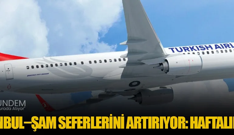 THY, İstanbul–Şam Seferlerini Artırıyor: Haftalık 12 Uçuş