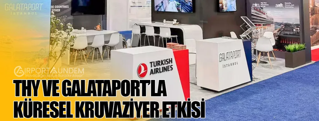 THY ve Galataport’la Küresel Kruvaziyer Etkisi