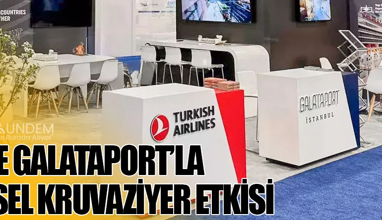THY ve Galataport’la Küresel Kruvaziyer Etkisi