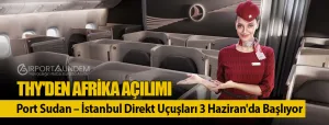 THY'den-Afrika-Açılımı-Port-Sudan-–-İstanbul-Direkt-Uçuşları-3-Haziran'da-Başlıyor