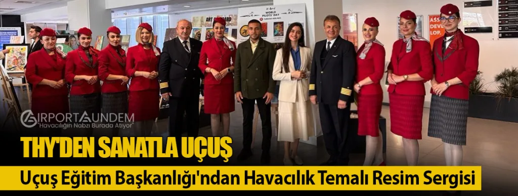 THY'den Sanatla Uçuş: Uçuş Eğitim Başkanlığı'ndan Havacılık Temalı Resim Sergisi