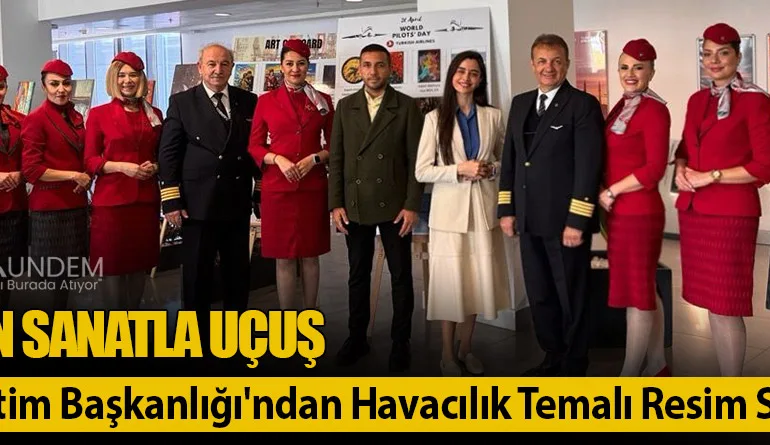 THY’den Sanatla Uçuş: Uçuş Eğitim Başkanlığı’ndan Havacılık Temalı Resim Sergisi