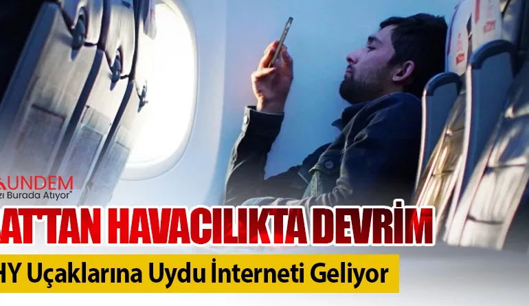 TÜRKSAT’tan Havacılıkta Devrim: AJet ve THY Uçaklarına Uydu İnterneti Geliyor