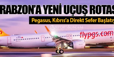 Trabzon’a Yeni Uçuş Rotası: Pegasus, Kıbrıs’a Direkt Sefer Başlatıyor