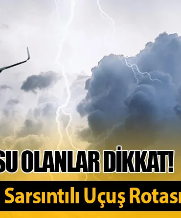 Türbülans Korkusu Olanlar Dikkat! Pilot, Avrupa'daki En Sarsıntılı Uçuş Rotasını Açıkladı