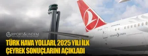 Türk-Hava-Yolları,-2025-Yılı-İlk-Çeyrek-Sonuçlarını-Açıkladı