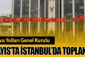 Türk Hava Yolları Genel Kurulu 21 Mayıs’ta İstanbul’da Toplanıyor