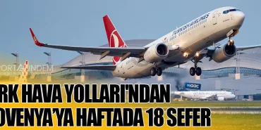 Türk Hava Yolları'ndan Slovenya’ya Haftada 18 Sefer