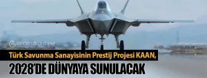 Türk-Savunma-Sanayisinin-Prestij-Projesi-KAAN,-2028’de-Dünyaya-Sunulacak