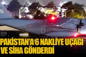 Türkiye, Pakistan’a 6 Nakliye Uçağı ile Silah ve SİHA Gönderdi