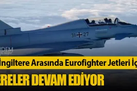 Türkiye ve İngiltere Arasında Eurofighter Jetleri İçin Müzakereler Devam Ediyor