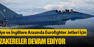 Türkiye ve İngiltere Arasında Eurofighter Jetleri İçin Müzakereler Devam Ediyor