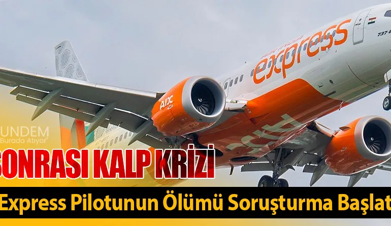 Uçuş Sonrası Kalp Krizi: Air India Express Pilotunun Ölümü Soruşturma Başlattı