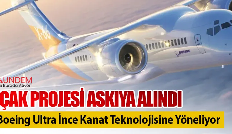 X-66 Uçak Projesi Askıya Alındı: NASA ve Boeing Ultra İnce Kanat Teknolojisine Yöneliyor