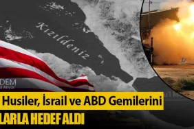 Yemen’deki Husiler, İsrail ve ABD Gemilerini Füze ve İHA’larla Hedef Aldı