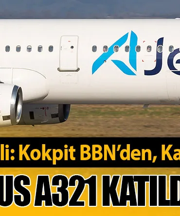 Yeni Kiralama Modeli: Kokpit BBN’den, Kabin AJet’ten! Filoya 2 Airbus A321 Katıldı