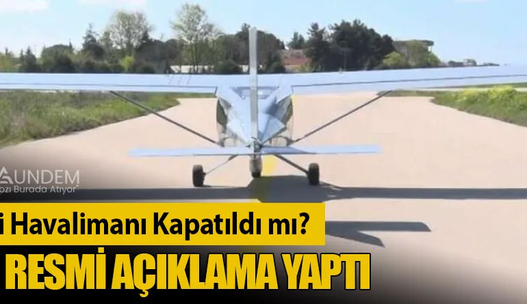 Yunuseli Havalimanı Kapatıldı mı? SHGM Resmi Açıklama Yaptı