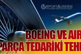 Boeing ve Airbus’a Parça Tedariki Tehlikede