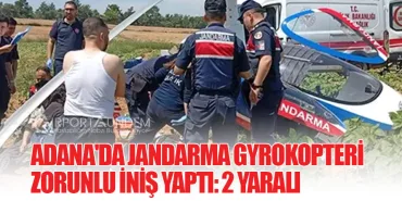 Adana'da Jandarma Gyrokopteri Zorunlu İniş Yaptı: 2 Yaralı