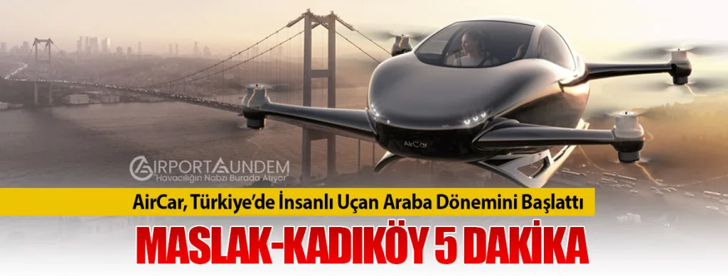 AirCar, Türkiye’de İnsanlı Uçan Araba Dönemini Başlattı