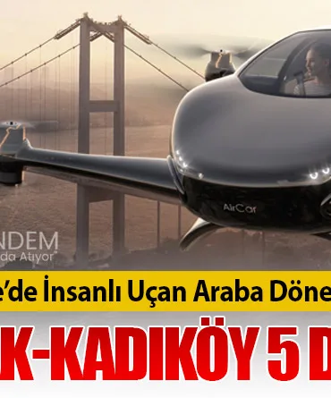 AirCar, Türkiye’de İnsanlı Uçan Araba Dönemini Başlattı