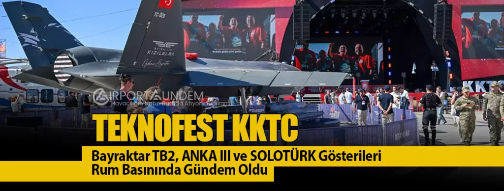 Bayraktar TB2, ANKA III ve SOLOTÜRK Gösterileri Rum Basınında Gündem Oldu