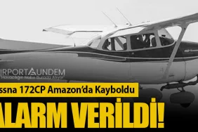 Cessna 172CP Amazon’da Kayboldu. Alarm Verildi!
