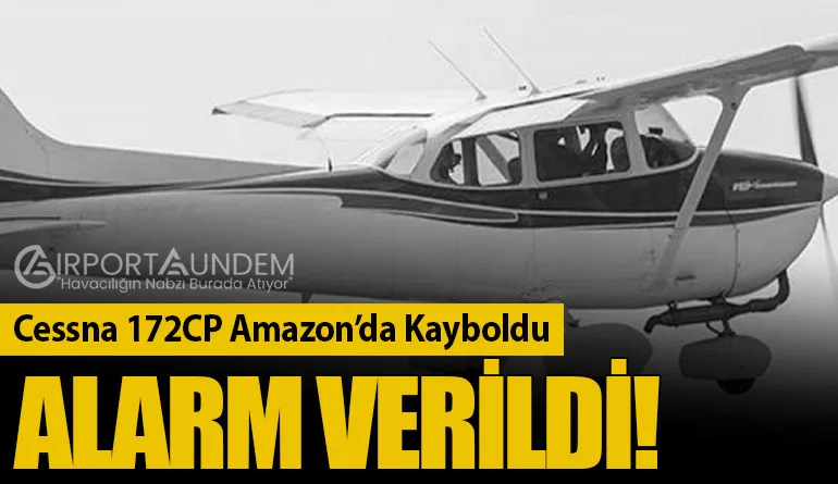 Cessna 172CP Amazon’da Kayboldu. Alarm Verildi!