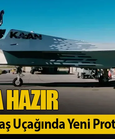 KAAN Uçuşa Hazır: Türkiye’nin Yerli Savaş Uçağında Yeni Prototipler Tamamlandı