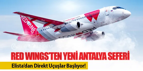 Red Wings’ten Yeni Antalya Seferi: Elista’dan Direkt Uçuşlar Başlıyor!