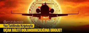 Yaz-Tatilinde-Kriptoyla-Uçak-Bileti-Dolandırıcılığına-Dikkat!