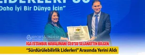 iGA-İstanbul-Havalimanı-CEO’su-Selahattin-Bilgen,-“Sürdürülebilirlik-Liderleri”-Arasında-Yerini-Aldı