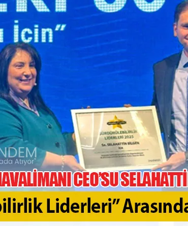 iGA İstanbul Havalimanı CEO’su Selahattin Bilgen, “Sürdürülebilirlik Liderleri” Arasında Yerini Aldı