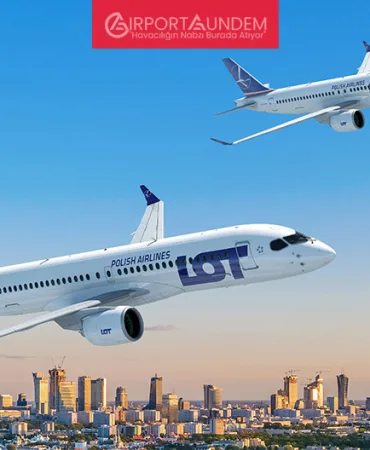 LOT, Airbus Ailesine Katıldı: 40 Adet A220 Siparişi Verildi