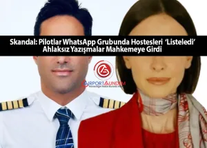 Skandal-Pilotlar-WhatsApp-Grubunda-Hostesleri-‘Listeledi’-–-Ahlaksız-Yazışmalar-Mahkemeye-Girdi