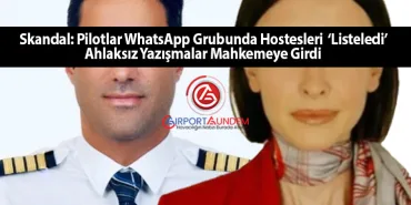 Skandal: Pilotlar WhatsApp Grubunda Hostesleri ‘Listeledi’ – Ahlaksız Yazışmalar Mahkemeye Girdi