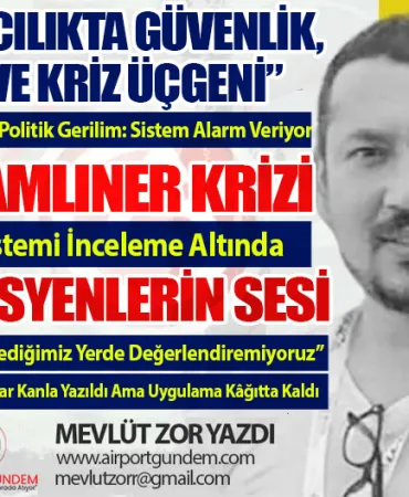 Havacılıkta Güvenlik, Hız ve Kriz Üçgeni!