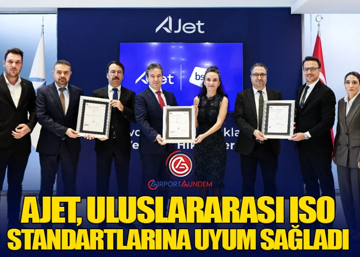AJet, Uluslararası ISO Standartlarına Uyum Sağladı