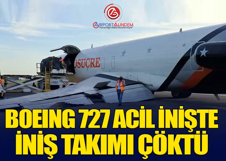 Boeing 727 Acil İnişte İniş Takımı Çöktü