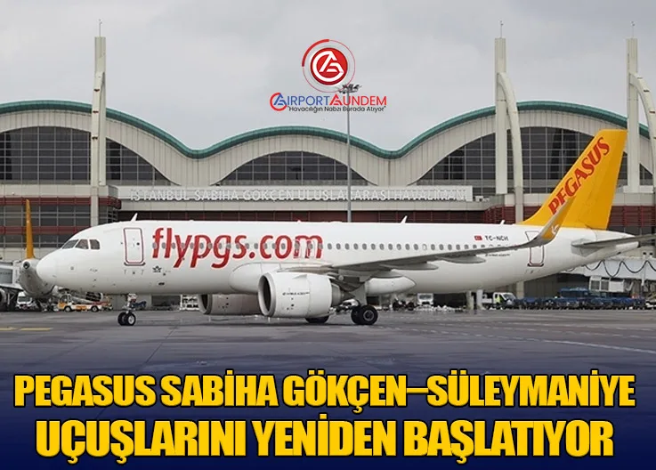 Pegasus Sabiha Gökçen–Süleymaniye Uçuşlarını Yeniden Başlatıyor