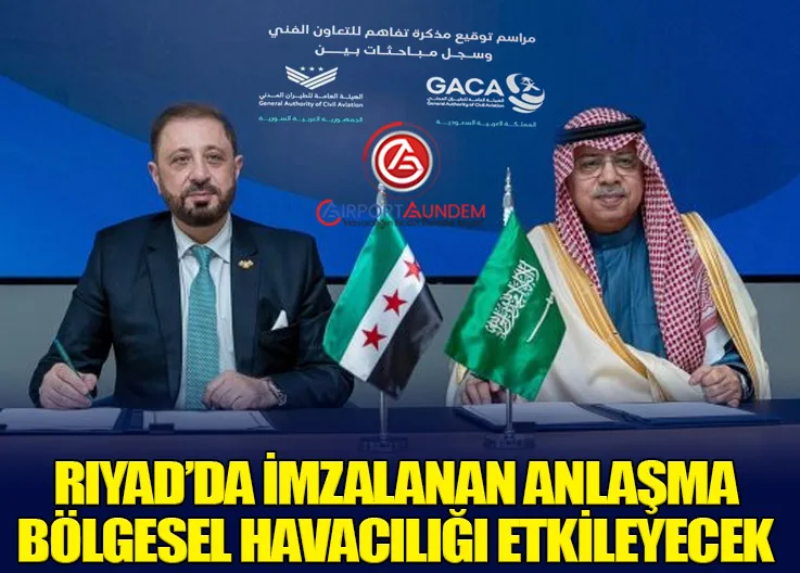 Riyad’da İmzalanan Anlaşma Bölgesel Havacılığı Etkileyecek