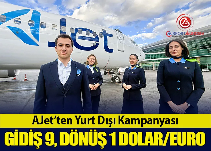 AJet’ten Yurt Dışı Kampanyası: Gidiş 9, Dönüş 1 Dolar/Euro