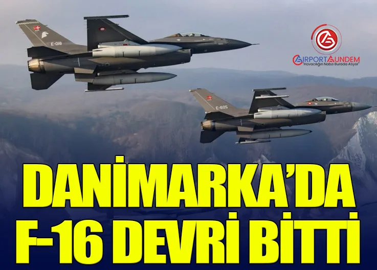 Danimarka’da F-16 Devri Bitti